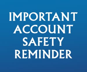 Important Account Safety Reminder