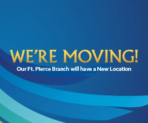 We're Moving! Our Ft. Pierce Branch will have a New Location.