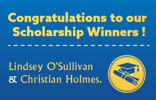 A solid blue tile with the words in yellow: Congratulations to our scholarship winners! Lindsey O'Sullivan and Christian Holmes