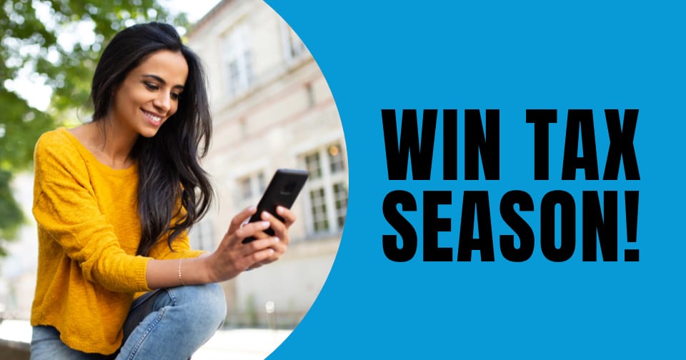A smiling woman holding her mobile device. At the right, the words: win tax season!