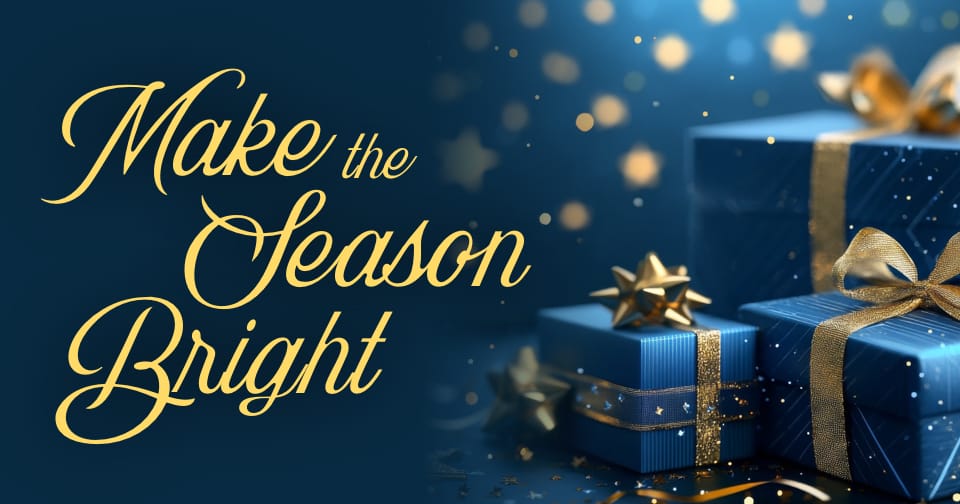 Beautifully wrapped blue presents with gold bows. To the left, the words: make the season bright.