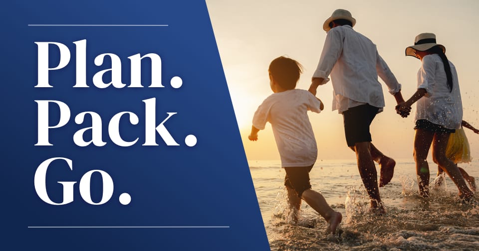 A family holding hands and running towards the beach. At the left, the words: plan. pack. go.